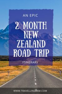 how to spend a 2 month road trip around New Zealand North and South Island
