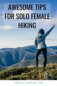 Awesome Solo Female Hiking Tips (By Solo Travelers)